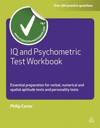 IQ and Psychometric Test Workbook: Essential Preparation for Verbal Numerical and Spatial...
