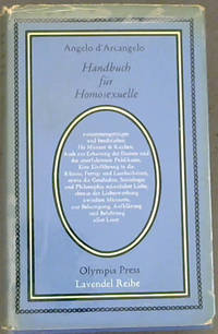 Handbuch fÃ¼r Homosexuelle : zusammengegetragen und beschrieben fÃ¼r MÃ¤nner & Knaben.  Auch zur Erbauung der Damen un des unerfahrenen Publikums.  Eine EinfÃ¼hrung in die KÃ¼nste, Fertig- und Lustbarkeiten, sowie die Geschichte, Soziologie und Philosophie mÃ¤nnlicher Liebe, ebenso der Liebeswerbung zwischen MÃ¤nnern, zur Belustigung, AufklÃ¤rung und Belehrung aller Leser