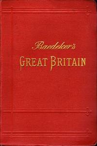 Great Britain: Handbook for Travellers by Karl Baedeker - Seventh Edition. First Printing - 1910 - from Round Table Books, LLC (SKU: 26790)