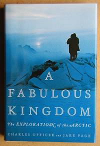 A Fabulous Kingdom: The Exploration of the Arctic.