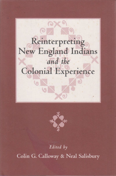 Reinterpreting New England Indians and the Colonial Experience.