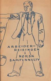 Arbeiderreisningen i norsk samfunnsliv.
