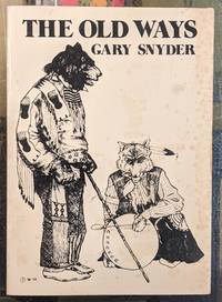 The Old Ways by Gary Snyder - 1977