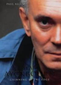 image of Grinning at the Edge: A Biography of Alan Ayckbourn