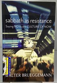 Sabbath as Resistance: Saying No to the Culture of Now