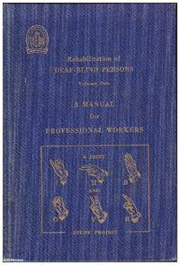 Rehabilitation of Deaf - Blind Persons: A Manual for Professional Workers
