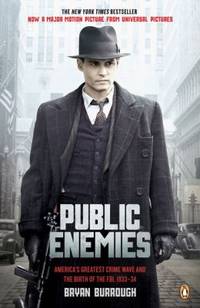 Public Enemies: America's Greatest Crime Wave and the Birth of the FBI, 1933-34