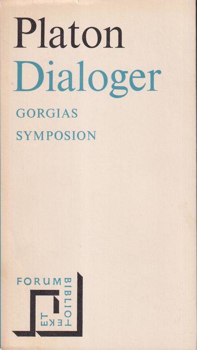 Dialoger. Gorgias. Symposion. [Utg. av] Forum.