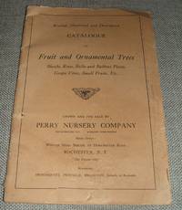 Catalogue of Fruit and Ornamental Trees  Revised , Illustrated and Descriptive by Edited by Perry Nursery Company - 1916