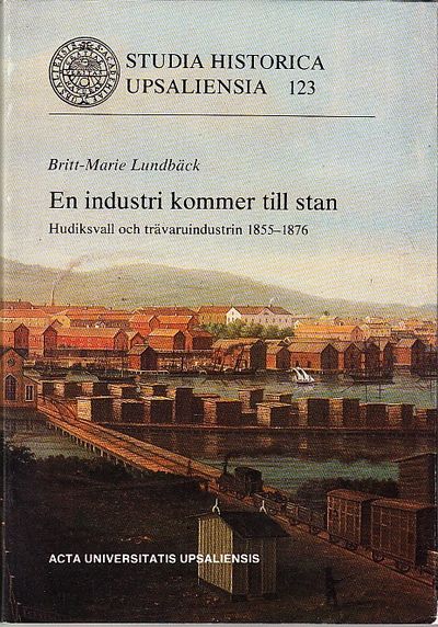 En industri kommer till stan. Hudiksvall och…