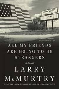 image of All My Friends Are Going to Be Strangers: A Novel