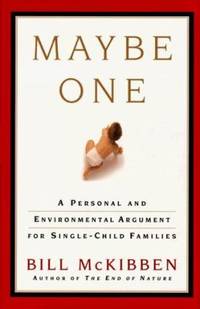 Maybe One : An Environmental and Personal Argument for Single-Child Families