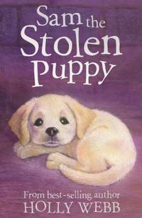 Sam the Stolen Puppy. Holly Webb