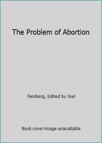 The Problem of Abortion