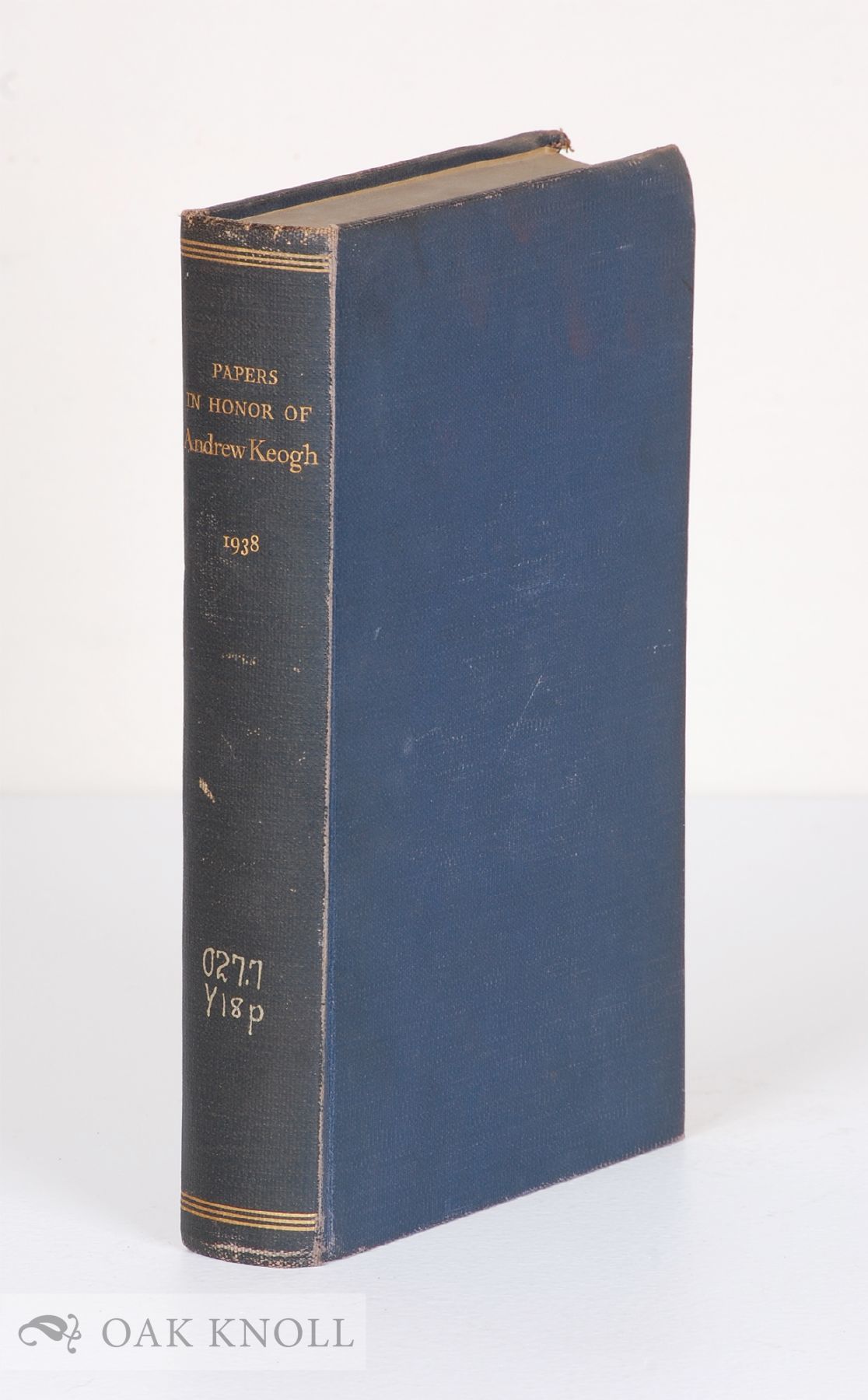 PAPERS IN HONOR OF ANDREW KEOGH, LIBRARIAN OF YALE