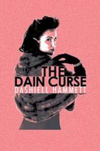 The Dain Curse by Dashiell Hammett - 2012-02-01