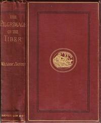 The pilgrimage of the Tiber, from its mouth to its source: with some account of its tributaries. by Davies, William - 1873