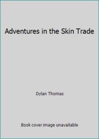 Adventures in the Skin Trade