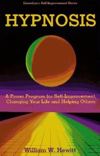 Hypnosis: A Power Program for Self-improvement, Changing Your Life and Helping Others...