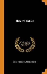 Helen&#039;s Babies by John Habberton