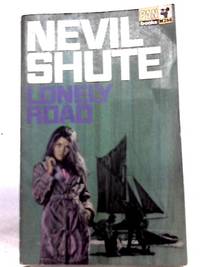 Lonely Road by Nevil Shute - 1969