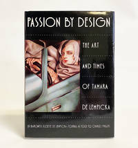 Passion by Design: The Art and Times of Tamara de Lemipicka