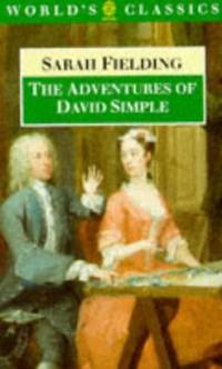The Adventures of David Simple : Containing an Account of His Travels Through the Cities of...