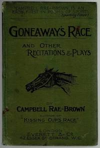 Goneaway's Race and Other Sporting Ballads for Recitation, Etc. (Including Three Dramatic...