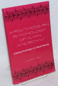 A postmodern psychology of Asian Americans, creating knowledge of a racial minority