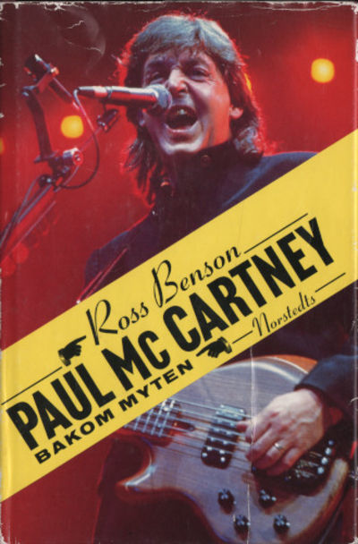 PAUL MCCARTNEY. Bakom myten.