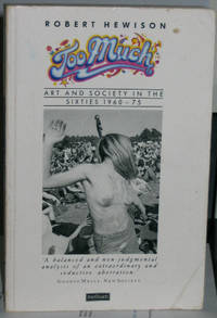 image of Too Much: Art and Society in the Sixties 1960-75