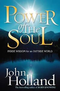 Power of the Soul : Inside Wisdom for an Outside World