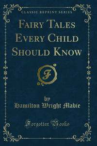 Fairy Tales Every Child Should Know Classic Reprint