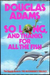 So Long And Thanks For All The Fish By Adams Douglas