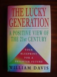 image of The Lucky Generation - A Positive View Of The 21st Century