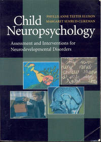 image of Child Neuropsychology: Assessment and Interventions for Neurodevelopmental Disorders