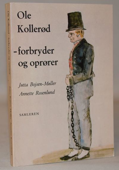 Ole Kollerød - forbryder og oprører.