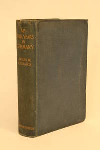 My Four Years in Germany. by James W Gerard - 1 - from ATGBooks (SKU: 19351)