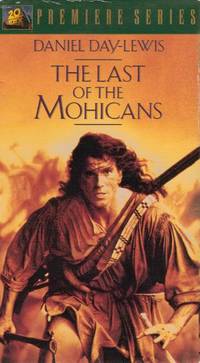 The Last of the Mohicans (R-Rated) 1992 by Primary Contributor-Daniel Dav-Lewis - 1992