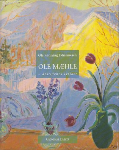 (MÆHLE, OLE) Ole Mæhle - årstidenes lyriker.