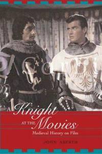 A Knight at the Movies : Medieval History on Film
