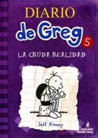 Diario De Greg 5 - La Cruda Realidad by KINNEY JEFF - 2013-01-01