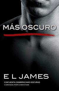 image of Mas Oscuro: Cincuenta Sombras Mas Oscuras Contada Por Christian