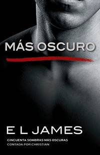 Mas Oscuro: Cincuenta Sombras Mas Oscuras Contada Por Christian