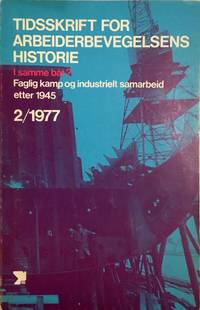 I samme båt? Industrielt samarbeid og faglig kamp i etterkrigstida