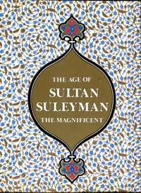 The Age Of Sultan Suleyman The Magnificent