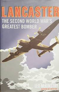 Lancaster The Second World War's Greatest Bomber