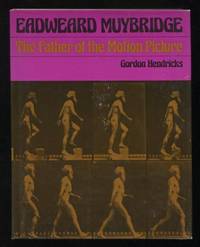 Eadweard Muybridge: The Father of the Motion Picture