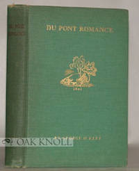 DU PONT ROMANCE, A REMINISCENT NARRATIVE OF E.I. DU PONT DE NEMOURS AND COMPANY