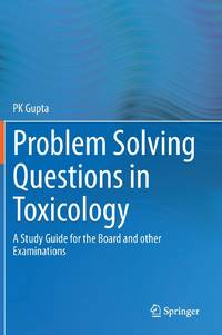 Problem Solving Questions in Toxicology: : A Study Guide for the Board and other Examinations